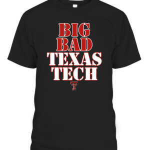 BIG BAD TEXAS TECH SHIRT Texas Tech Red Raiders CABT black front.jpg