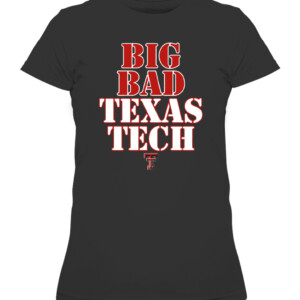 BIG BAD TEXAS TECH SHIRT Texas Tech Red Raiders