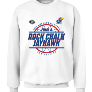 ROCK CHALK JAYHAWKS SHIRT Kansas Jayhawks 2022 NCAA Men's Basketball Tournament March Madness Final Four