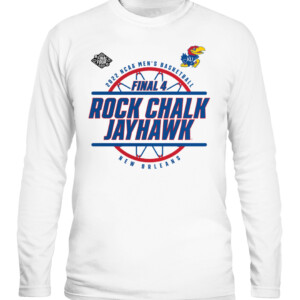 ROCK CHALK JAYHAWKS SHIRT Kansas Jayhawks 2022 NCAA Men's Basketball Tournament March Madness Final Four