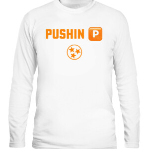 PUSHIN' TN SHIRT Tennessee Volunteers, SEC, NCAA Tournaments CALS white front.jpg