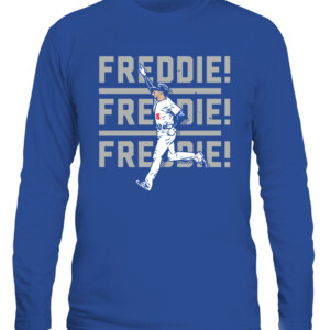 FREDDIE! FREDDIE! FREDDIE! SHIRT Freddie Freeman, Los Angeles Dodgers CALS royal front.jpg