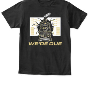 WE'RE DUE SHIRT Purdue Boilermakers APKT black front.jpg