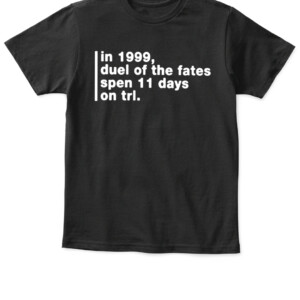 In 1999, Duel Of The Fates Spen 11 Days On Trl Shirt APKT black front.jpg