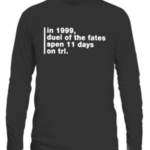 In 1999, Duel Of The Fates Spen 11 Days On Trl Shirt CALS black front.jpg