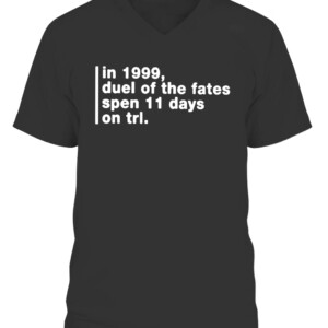 In 1999, Duel Of The Fates Spen 11 Days On Trl Shirt