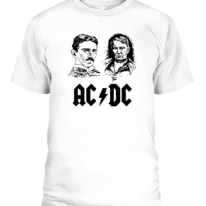 Nikola Tesla Thomas Edison AC DC Science Shirt #rock #metal #acdc CAPT white front.jpg