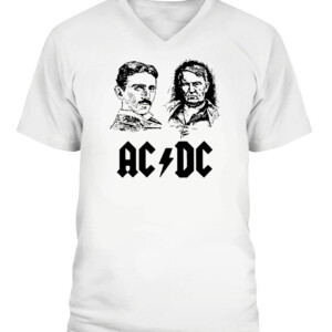 Nikola Tesla Thomas Edison AC DC Science Shirt #rock #metal #acdc CAVN white front.jpg