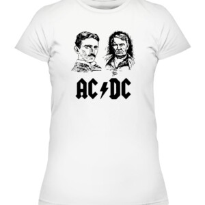 Nikola Tesla Thomas Edison AC DC Science Shirt #rock #metal #acdc CAWTS white front.jpg