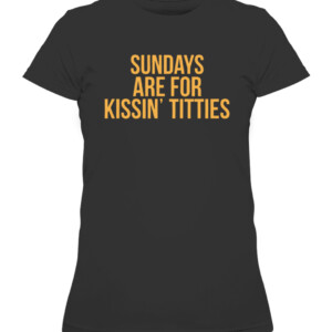 SUNDAYS ARE FOR KISSIN' TITTIES SHIRT Pittsburgh Penguins CAWTS black front.jpg