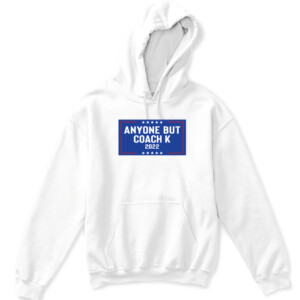 ANYONE BUT COACH K 2022 SHIRT Mike Krzyzewski, Duke Blue Devils