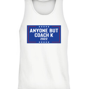 ANYONE BUT COACH K 2022 SHIRT Mike Krzyzewski, Duke Blue Devils