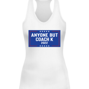 ANYONE BUT COACH K 2022 SHIRT Mike Krzyzewski, Duke Blue Devils