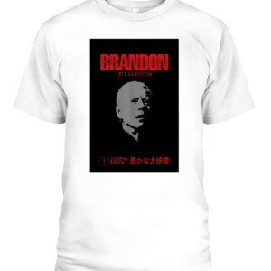 BRANDON LETS GO EDITION JOSEPH BIDEN STUPID PRESIDENT SHIRT CABT white front.jpg