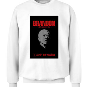 BRANDON LETS GO EDITION JOSEPH BIDEN STUPID PRESIDENT SHIRT CACS white front.jpg