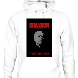 BRANDON LETS GO EDITION JOSEPH BIDEN STUPID PRESIDENT SHIRT CAUH white front.jpg