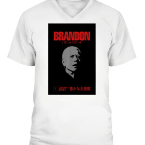 BRANDON LETS GO EDITION JOSEPH BIDEN STUPID PRESIDENT SHIRT CAVN white front.jpg