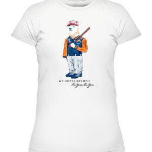 GOTTA BELIEVE POLAR BEAR SHIRT #Mets #LFGM #MLB New York Mets CAWTS white front.jpg