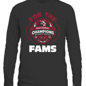 FOR THE FAMS CHAMPIONS Shirt 2022 NCAA Women's Basketball National Champions, South Carolina Gamecocks CALS black front.jpg