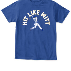 HIT LIKE WITT SHIRT Bobby Witt Jr, Kansas City Royals APKT royal front.jpg