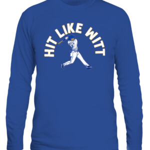 HIT LIKE WITT SHIRT Bobby Witt Jr, Kansas City Royals CALS royal front.jpg