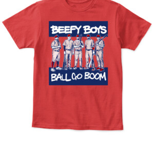 BEEFY BOYS BALL GO BOOM SHIRT Kyle Schwarber, Rhys Hoskins, Bryce Harper, Nick Castellanos, J.T. Realmuto, Philadelphia Phillies APKT red front.jpg