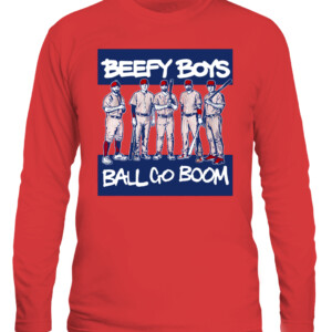 BEEFY BOYS BALL GO BOOM SHIRT Kyle Schwarber, Rhys Hoskins, Bryce Harper, Nick Castellanos, J.T. Realmuto, Philadelphia Phillies CALS red front.jpg