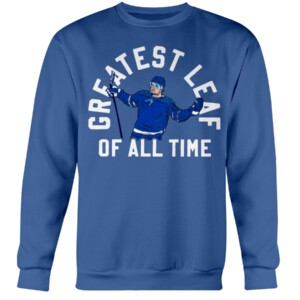 GREATLEST LEAF OF ALL TIME SHIRT Toronto Maple LeafsCrewneck
