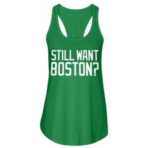 STILL WANT BOSTON SHIRT Boston Celtics 2
