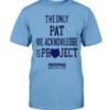 THE ONLY PAT WE ACKNOWLEDGE IS PROJECT SHIRT Memphis Grizzlies Shirt