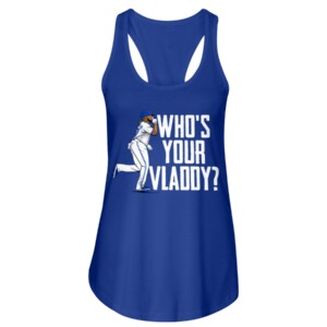 WHO'S YOUR VLADDY SHIRT Vladimir Guerrero Jr., Toronto Blue Jays 3