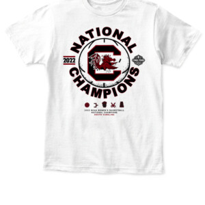South Carolina Gamecocks 2022 NCAA Women's Basketball National Champions T Shirt APKT white front.jpg