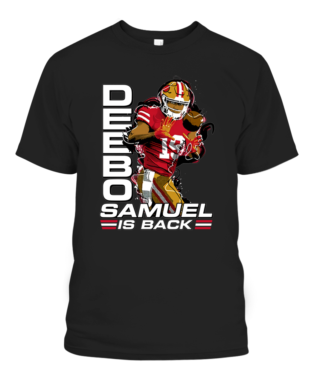 Deebo Samuel Is Back Shirt San Francisco 49ers #niners Deebo Samuel Is Back Shirt San Francisco 49ers #niners