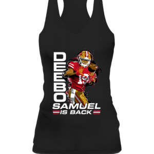 Deebo Samuel Is Back Shirt San Francisco 49ers #niners CAWT black front.jpg