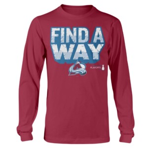 FIND A WAY SHIRT 2022 Stanley Cup Playoffs, NHL, Colorado Avalanche Longsleeve
