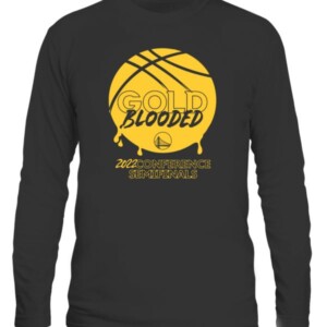 GOLD BLOODED T SHIRT 2022 Conference Semifinal, NBA, Golden State Warriors Longsleeve
