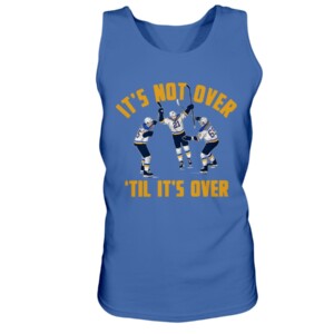 IT'S NOT OVER 'TIL IT'S OVER SHIRT Tyler Bozak, St. Louis, Blues#stlblues #WeAllBleedBlue 1