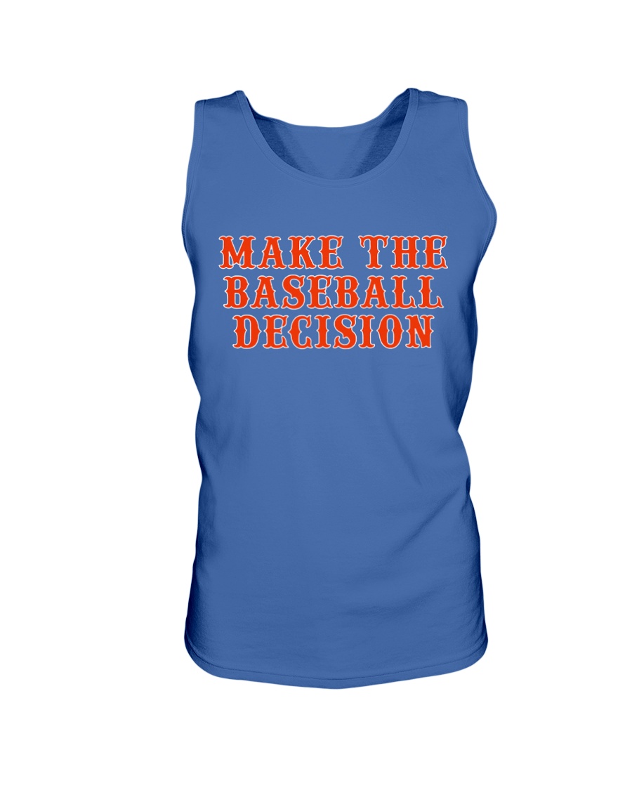 MAKE THE BASEBALL DECISION SHIRT New York Mets 1 MAKE THE BASEBALL DECISION SHIRT New York Mets 1