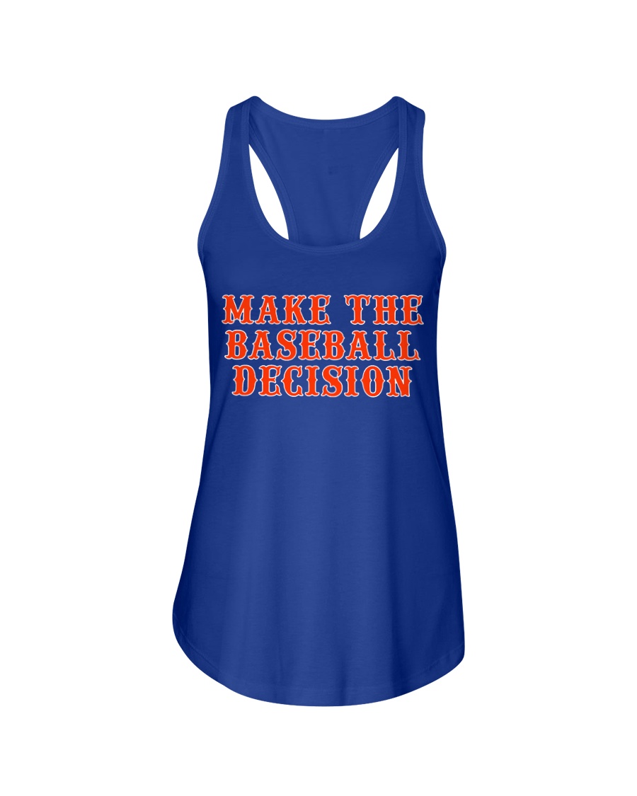 MAKE THE BASEBALL DECISION SHIRT New York Mets 2 MAKE THE BASEBALL DECISION SHIRT New York Mets 2