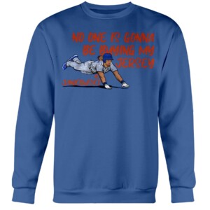 NO ONE IS GONNA BE BUYING MY JERSEY SHIRT Travis Jankowski, New York Mets Crewneck