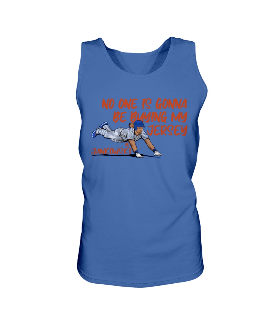 NO ONE IS GONNA BE BUYING MY JERSEY SHIRT Travis Jankowski, New York Mets1 NO ONE IS GONNA BE BUYING MY JERSEY SHIRT Travis Jankowski, New York Mets1