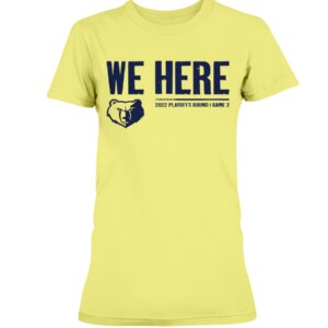 WE HERE SHIRT 2022 NBA PLAYOFFS, Memphis Grizzlies 1