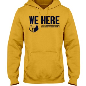 WE HERE SHIRT 2022 NBA PLAYOFFS, Memphis Grizzlies Hoddie