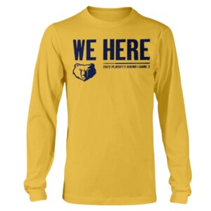 WE HERE SHIRT 2022 NBA PLAYOFFS, Memphis Grizzlies Longsleeve