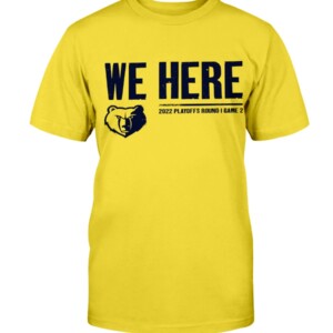 WE HERE SHIRT 2022 NBA PLAYOFFS, Memphis Grizzlies Shirt