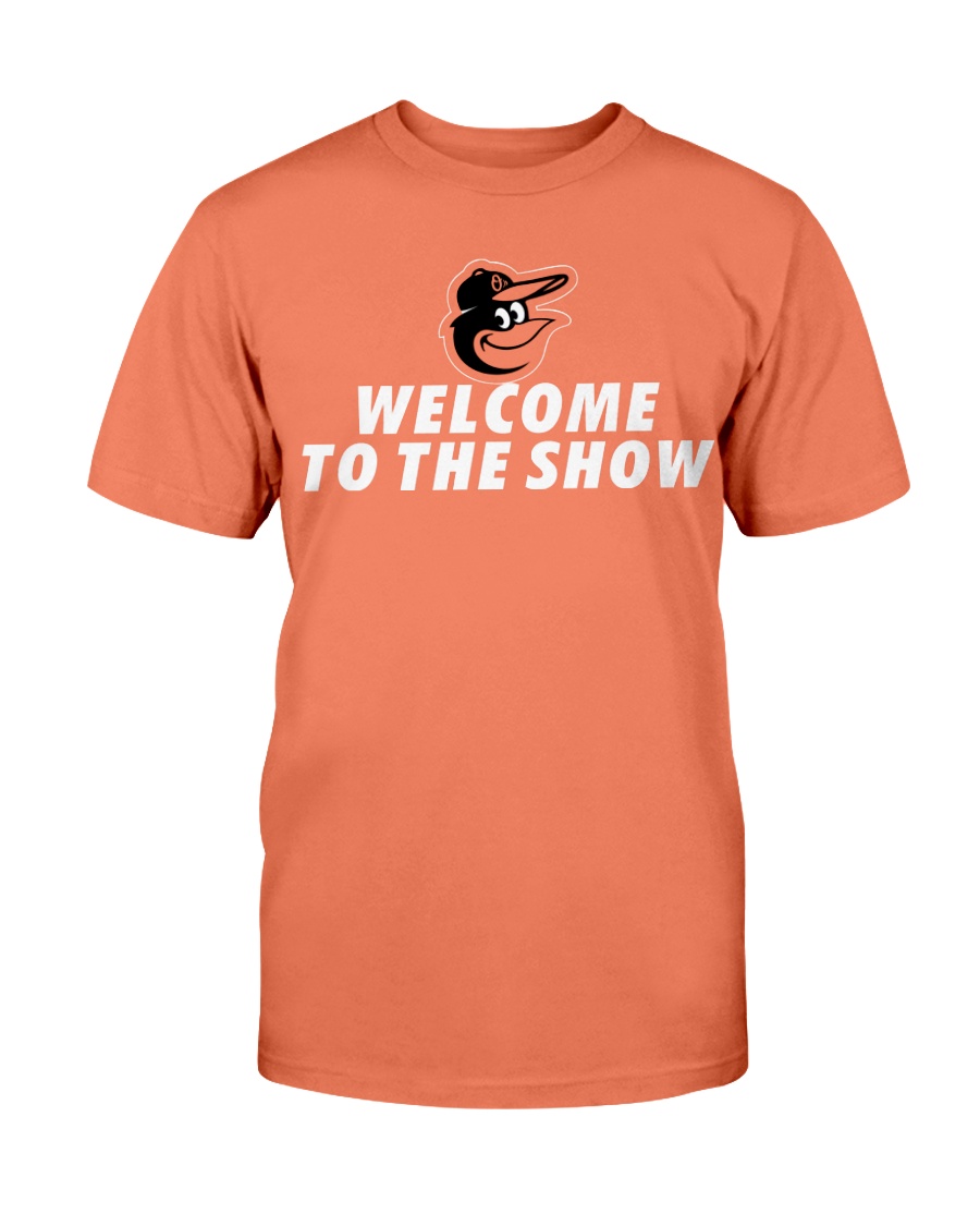 Welcome To The Show Shirt Adley Rutschman, Baltimore Orioles Shirt Welcome To The Show Shirt Adley Rutschman, Baltimore Orioles Shirt