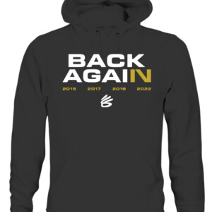 BACK AGAIN WARRIOS SHIRT Steph Curry Back Again, Steph Curry Parade, Warriors Parade, Golden State Warriors CAUH black front.jpg