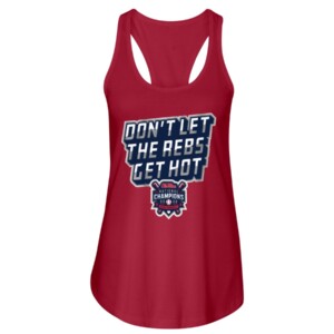 DON'T LET THE REBS GET HOT SHIRT OLE MISS BASEBALL, 2022 NCAA National Baseball Championship, Ole Miss 2