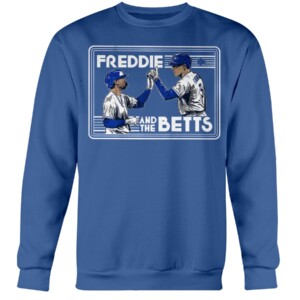 FREDDIE & THE BETTS SHIRT Freddie Freeman, Mookie Betts, Los Angeles Dodgers Crewneck