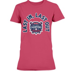 LAST IN, LAST OUT SHIRT OLE MISS BASEBALL, 2022 NCAA National Baseball Championship, Ole Miss 3